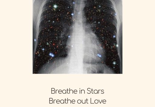 Breathe In Stars, Breathe Out Love